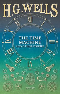 The Time Machine and Other Stories