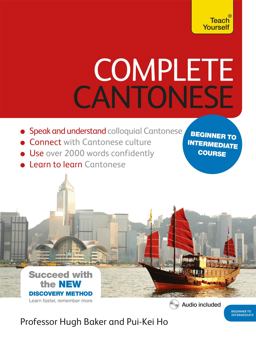 Complete Cantonese Beginner to Intermediate Course Learn to Read, Write, Speak and Understand a New Language  9781473600829 Front Cover