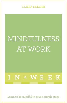 Mindfulness at Work in a Week: Teach Yourself  9781473607644 Front Cover