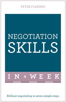 Successful Negotiating in a Week: Teach Yourself