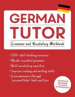 German Tutor: Grammar and Vocabulary Workbook (Learn German with Teach Yourself) Advanced Beginner to Upper Intermediate Course  9781473609785 Front Cover