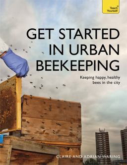 Get Started in Urban Beekeeping  9781473611733 Front Cover