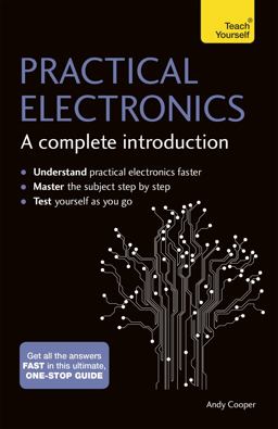 Practical Electronics: a Complete Introduction  9781473614079 Front Cover