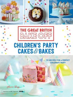 Great British Bake off: Children's Party Cakes and Bakes  9781473615649 Front Cover