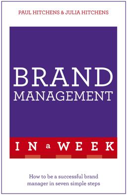 Brand Management in a Week How to Be a Successful Brand Manager in Seven Simple Steps  9781473627550 Front Cover