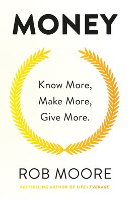 Money Know More, Make More, Give More: Learn How to Make More Money and Transform Your Life  9781473641334 Front Cover