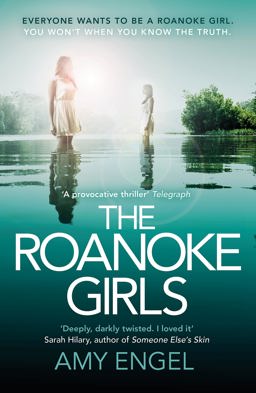 Roanoke Girls The Addictive Richard and Judy Thriller 2017  9781473648401 Front Cover