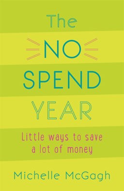 No Spend Year How You Can Spend Less and Live More  9781473652156 Front Cover
