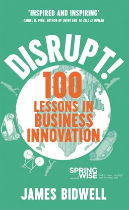 Disrupt! 100 Lessons in Business Innovation  9781473654754 Front Cover