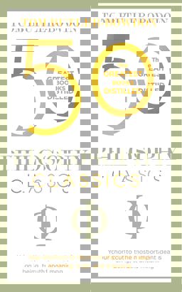 50 Philosophy Classics Your Shortcut to the Most Important Ideas on Being, Truth, and Meaning  9781473655423 Front Cover