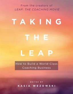 Taking the Leap How to Build a World-Class Coaching Business 2017 9781473657496 Front Cover