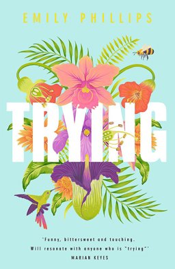 Trying The Hilarious Novel about What to Expect When You're NOT Expecting 2018 9781473663800 Front Cover