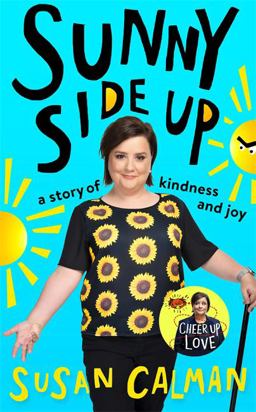 Sunny Side Up A Story of Kindness and Joy  9781473663862 Front Cover