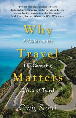 Why Travel Matters A Guide to the Life-Changing Effects of Travel  9781473670280 Front Cover