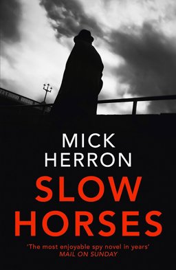 Slow Horses Jackson Lamb Thriller 1  9781473674189 Front Cover