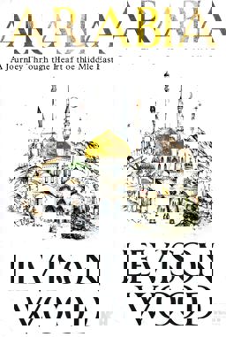 Arabia A Journey Through the Heart of the Middle East  9781473676336 Front Cover