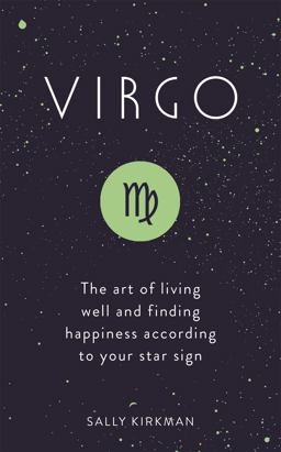 Virgo The Art of Living Well and Finding Happiness According to Your Star Sign  9781473676619 Front Cover