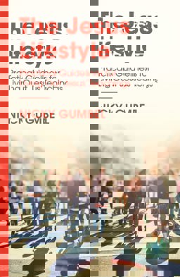 Jesus Lifestyle Practical Guidelines for Living Out Jesus' Teachings  9781473680760 Front Cover