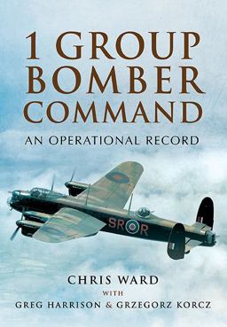 1 Group Bomber Command An Operatonal Record  9781473821088 Front Cover
