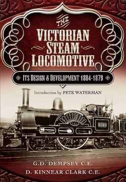 Victorian Steam Locomotive Its Design and Development 1804-1879  9781473823235 Front Cover