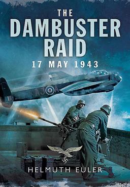 Dambuster Raid: a German View  9781473828025 Front Cover