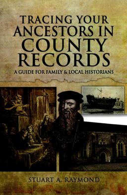 Tracing Your Ancestors in County Records A Guide for Family and Local Historians  9781473833630 Front Cover