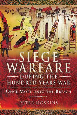 Siege Warfare During the Hundred Years War