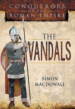 Conquerors of the Roman Empire: the Vandals