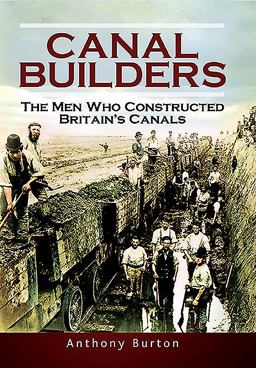Canal Builders How Britain's Canal Network Evolved 5th 9781473843721 Front Cover