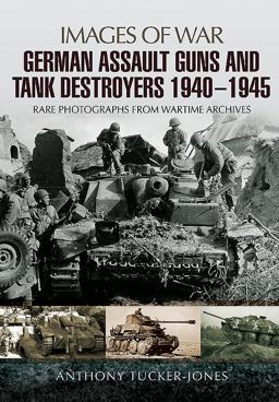 German Assault Guns and Tank Destroyers 1940 - 1945  9781473845992 Front Cover