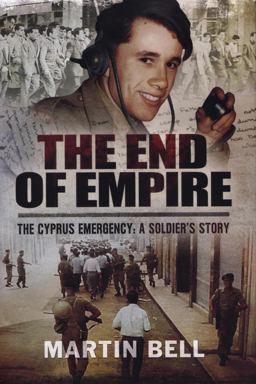 The End of Empire. Cyprus: a Soldier's Story