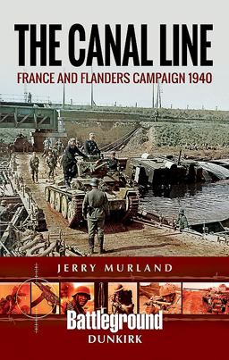 Canal Line France and Flanders Campaign 1940  9781473852198 Front Cover