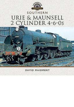 Urie and Maunsell Cylinder 4-6-0s 2016 9781473852532 Front Cover