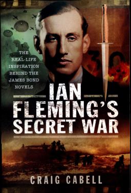Ian Fleming's Secret War  9781473853492 Front Cover