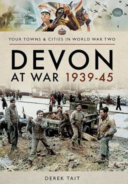 Devon at War 1939-45  9781473855755 Front Cover