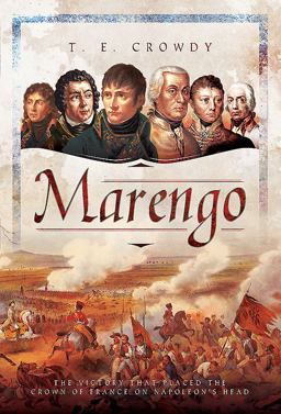 Marengo The Victory That Placed the Crown of France on Napoleon's Head  9781473859203 Front Cover