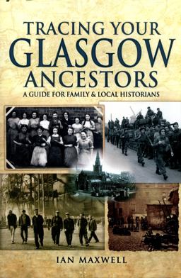 Tracing Your Glasgow Ancestors A Guide for Family and Local Historians  9781473867215 Front Cover