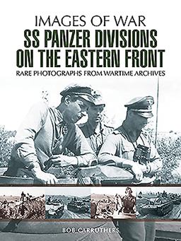 SS Panzer Divisions on the Eastern Front  9781473868403 Front Cover