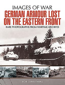 German Armour Lost on the Eastern Front  9781473868441 Front Cover