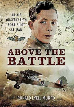 Above the Battle An Air Observation Post Pilot at War  9781473872752 Front Cover