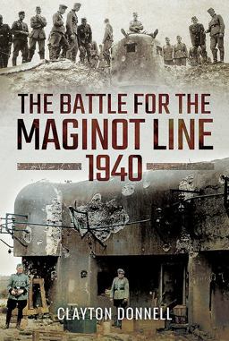 Battle for the Maginot Line 1940  9781473877283 Front Cover
