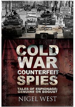 Cold War Counterfeit Spies Tales of Espionage - Genuine or Bogus?  9781473879553 Front Cover