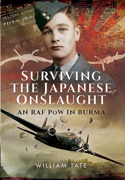 Surviving the Japanese Onslaught An RAF PoW in Burma  9781473880733 Front Cover