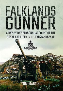 Falklands Gunner A Day-By-Day Personal Account of the Royal Artillery in the Falklands War  9781473881211 Front Cover