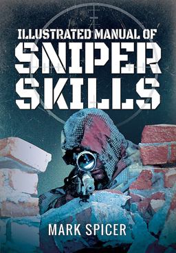 Illustrated Manual of Sniper Skills  9781473884526 Front Cover
