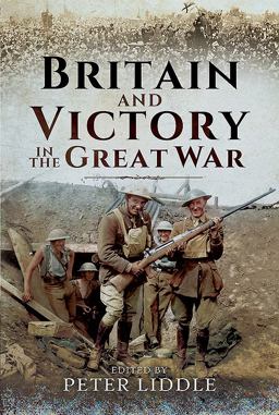 Britain and Victory in the Great War  9781473891616 Front Cover