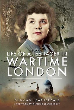 Life of a Teenager in Wartime London  9781473894969 Front Cover