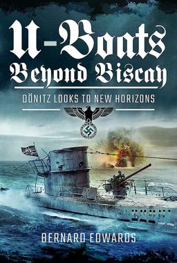 U-Boats Beyond Biscay Dï¿½nitz Looks to New Horizons  9781473896055 Front Cover