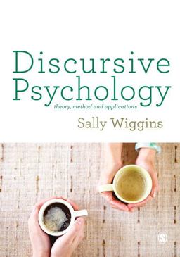 Discursive Psychology Theory, Method and Applications  9781473906747 Front Cover