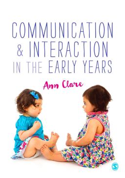 Communication and Interaction in the Early Years Communication and Interaction in the Early Years